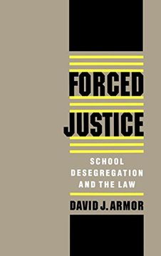 portada Forced Justice: School Desegregation and the law (en Inglés)