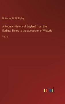 portada A Popular History of England from the Earliest Times to the Accession of Victoria: Vol. 2 (en Inglés)