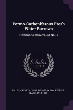 portada Permo-Carboniferous Fresh Water Burrows: Fieldiana, Geology, Vol.33, No.15 (en Inglés)