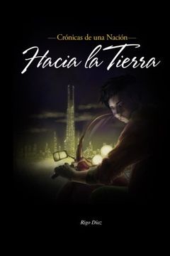portada Cronicas de una Nacion: Hacia la Tierra (Spanish Edition)