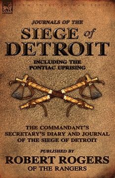 portada journals of the siege of detroit: including the pontiac uprising, the commandant's secretary's diary and journal of the siege of detroit published by (in English)