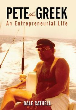 portada Pete the Greek: An Entrepreneurial Life (en Inglés)