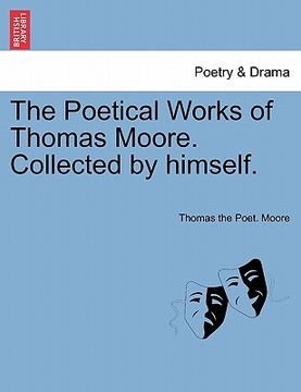 portada the poetical works of thomas moore. collected by himself. (en Inglés)