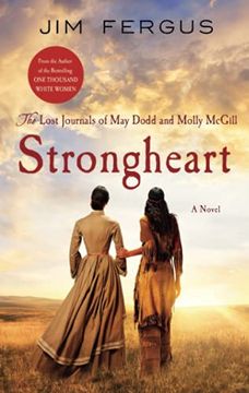 portada Strongheart: The Lost Journals of may Dodd and Molly Mcgill: 3 (One Thousand White Women Series) (en Inglés)