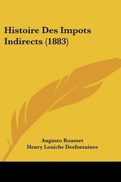 portada Histoire Des Impots Indirects (1883) (en Francés)
