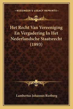 portada Het Recht Van Vereeniging En Vergadering In Het Nederlandsche Staatsrecht (1893)