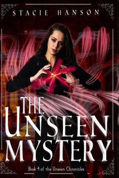 portada The Unseen Mystery: Book 4 of the Unseen Chronicles (en Inglés)
