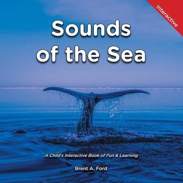 portada Sounds of the Sea: A Child's Interactive Book of Fun & Learning 