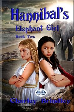 portada Hannibal`s Elephant Girl: Book Two: Voyage To Iberia (en Inglés)