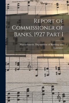 portada Report of Commissioner of Banks, 1927 Part I (en Inglés)