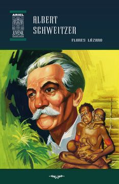 portada Albert Schweitzer (Ariel Juvenil Ilustrada)