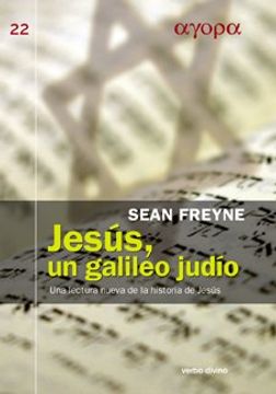 portada Jesús, un Galileo Judío: Una Lectura Nueva de la Historia de Jesús (Ágora) (in Spanish)