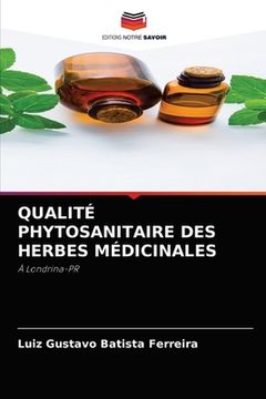 portada Qualité Phytosanitaire Des Herbes Médicinales (en Francés)