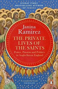 portada The Private Lives of the Saints: Power, Passion and Politics in Anglo-Saxon England (en Inglés)