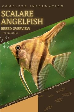 Scalare Angelfish: From Novice to Expert. Comprehensive Aquarium Fish Guide (en Inglés)