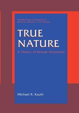 portada True Nature: A Theory of Sexual Attraction (en Inglés)