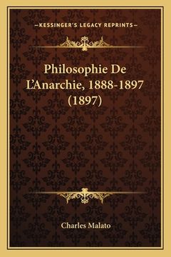 portada Philosophie De L'Anarchie, 1888-1897 (1897) (en Francés)