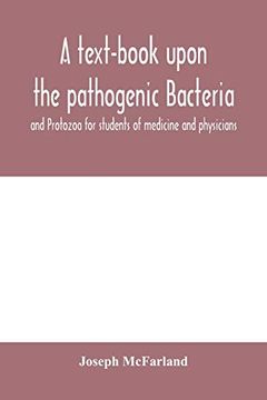 portada A Text-Book Upon the Pathogenic Bacteria and Protozoa for Students of Medicine and Physicians 