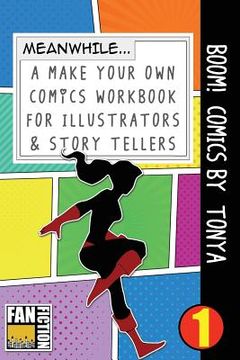 portada Boom! Comics by Tonya: A What Happens Next Comic Book for Budding Illustrators and Story Tellers (en Inglés)