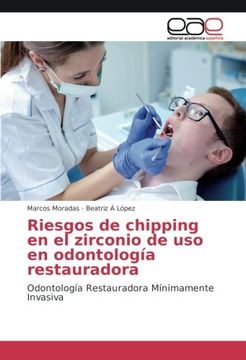 portada Riesgos de chipping en el zirconio de uso en odontología restauradora: Odontología Restauradora Mínimamente Invasiva