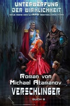 portada Verschlinger (Unterwerfung der Wirklichkeit Buch 8): LitRPG-Serie (in German)