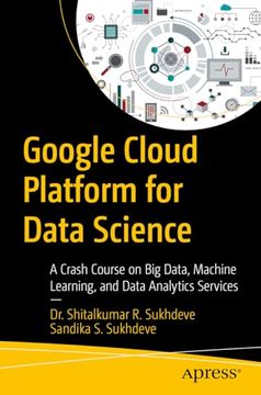 portada Google Cloud Platform for Data Science: A Crash Course on big Data, Machine Learning, and Data Analytics Services (en Inglés)