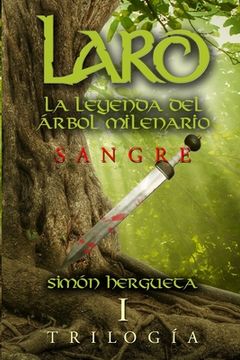 portada Laro, la leyenda del árbol milenario: Sangre