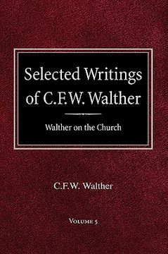 portada selected writings of c.f.w. walther volume 5 walther on the church (en Inglés)