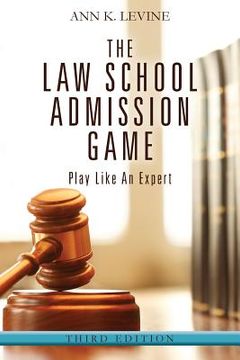 portada The Law School Admission Game: Play Like An Expert, Third Edition (in English)
