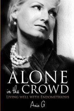 portada Alone in the Crowd - Living Well with Endometriosis
