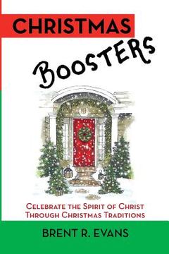 portada Christmas Boosters: Celebrate the Spirit of Christ Through Christmas Traditions (en Inglés)