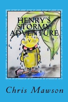 portada Henry's Stormy adventure: Henry the budgie becomes lost in his garden during a storm in the garden. Frightened and in search of shelter, Henry soon ... A helping hand is soon around the corner.