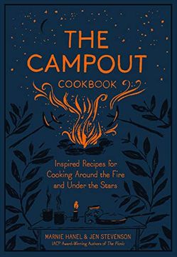 portada The Campout Cookbook: Inspired Recipes for Cooking Around the Fire and Under the Stars (en Inglés)