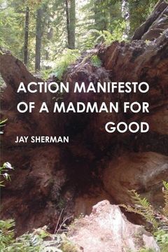 portada Action Manifesto Of A Madman For Good