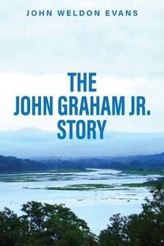 portada The John Graham Jr. Story (en Inglés)