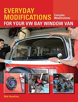 portada Everyday Modifications for Your VW Bay Window Van: How to Make Your Classic Van Easier to Live with and Enjoy