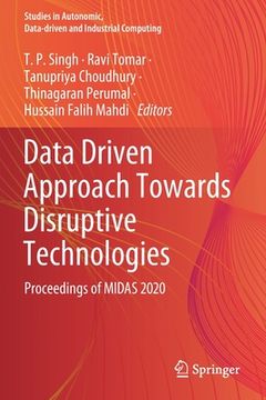 portada Data Driven Approach Towards Disruptive Technologies: Proceedings of Midas 2020 (en Inglés)