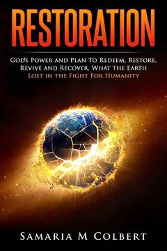 portada Restoration: Gods Power to Redeem, Restore, Revive and Recover Everything that was Lost in the Fight for Humanity (en Inglés)