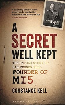 portada A Secret Well Kept: The Untold Story of Sir Vernon Kell, Founder of Mi5 (in English)