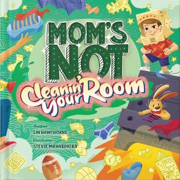 portada Mom's not Cleanin' Your Room: Learning Independence and Confidence Through Tidying up (Mom's Not, 2) 