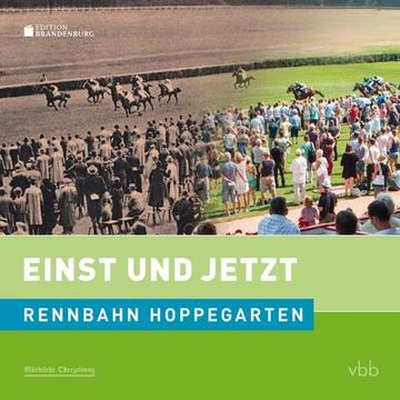 portada Einst und Jetzt - Rennbahn Hoppegarten (en Alemán)