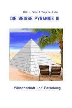 portada Die weisse Pyramide III: Wissenschaft und Forschung (en Alemán)