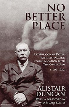 portada No Better Place: Arthur Conan Doyle, Windlesham and Communication With the Other Side (en Inglés)