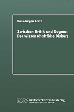 portada Zwischen Kritik und Dogma: Der wissenschaftliche Diskurs