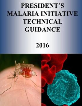 portada President's Malaria Initiative Technical Guidance 2016 (en Inglés)
