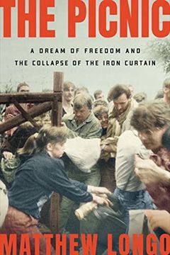 portada The Picnic: A Dream of Freedom and the Collapse of the Iron Curtain (en Inglés)
