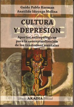 portada Cultura y Depresion: Aportes Antropologicos Para la Conceptualiza Cion de los Trastornos Mentales