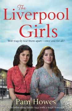 portada The Liverpool Girls: A Heartbreaking Family Saga With a Tragic Romance (en Inglés)
