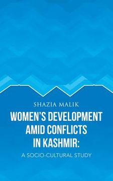portada Women's Development Amid Conflicts in Kashmir: A Socio-Cultural Study (en Inglés)
