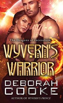 portada Wyvern's Warrior (The Dragons of Incendium) (Volume 3) (en Inglés)